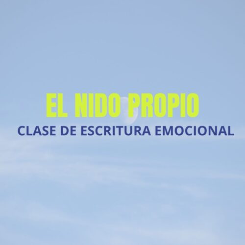 Clase de escritura emocional: El nido propio