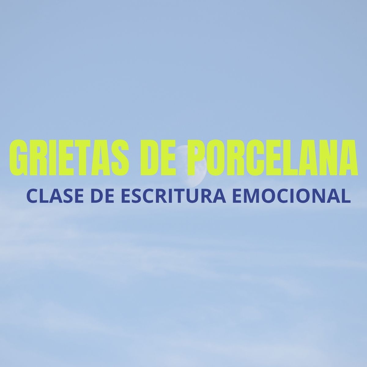 Clase de escritura emocional: Grietas de porcelana